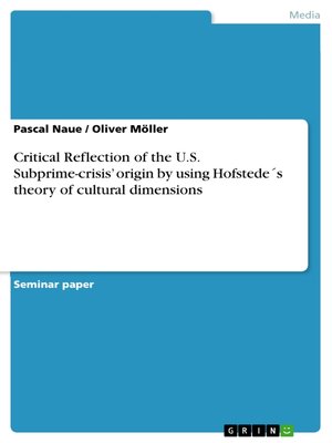 cover image of Critical Reflection of the U.S. Subprime-crisis' origin by using Hofstede´s theory of cultural dimensions
